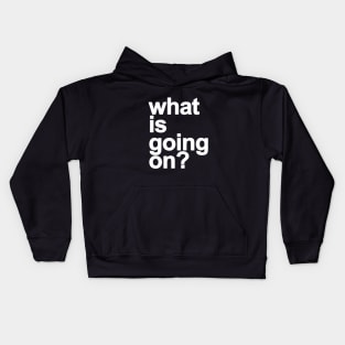 *What is going on? v2 Kids Hoodie